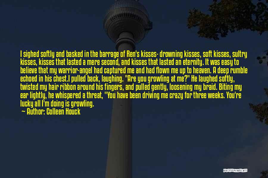 Colleen Houck Quotes: I Sighed Softly And Basked In The Barrage Of Ren's Kisses- Drowning Kisses, Soft Kisses, Sultry Kisses, Kisses That Lasted