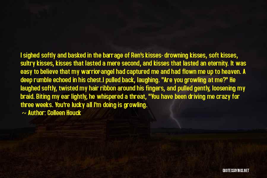 Colleen Houck Quotes: I Sighed Softly And Basked In The Barrage Of Ren's Kisses- Drowning Kisses, Soft Kisses, Sultry Kisses, Kisses That Lasted