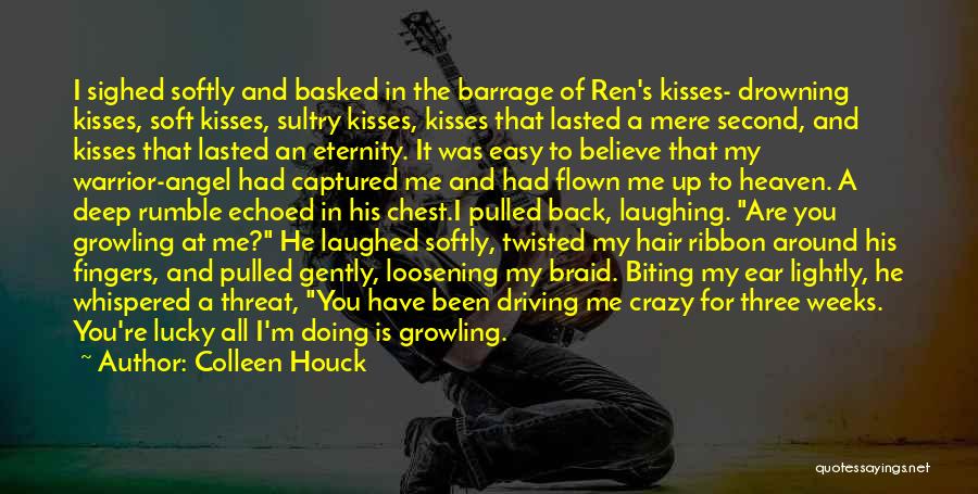 Colleen Houck Quotes: I Sighed Softly And Basked In The Barrage Of Ren's Kisses- Drowning Kisses, Soft Kisses, Sultry Kisses, Kisses That Lasted