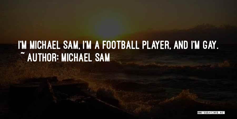 Michael Sam Quotes: I'm Michael Sam, I'm A Football Player, And I'm Gay.
