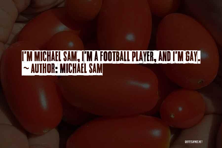 Michael Sam Quotes: I'm Michael Sam, I'm A Football Player, And I'm Gay.
