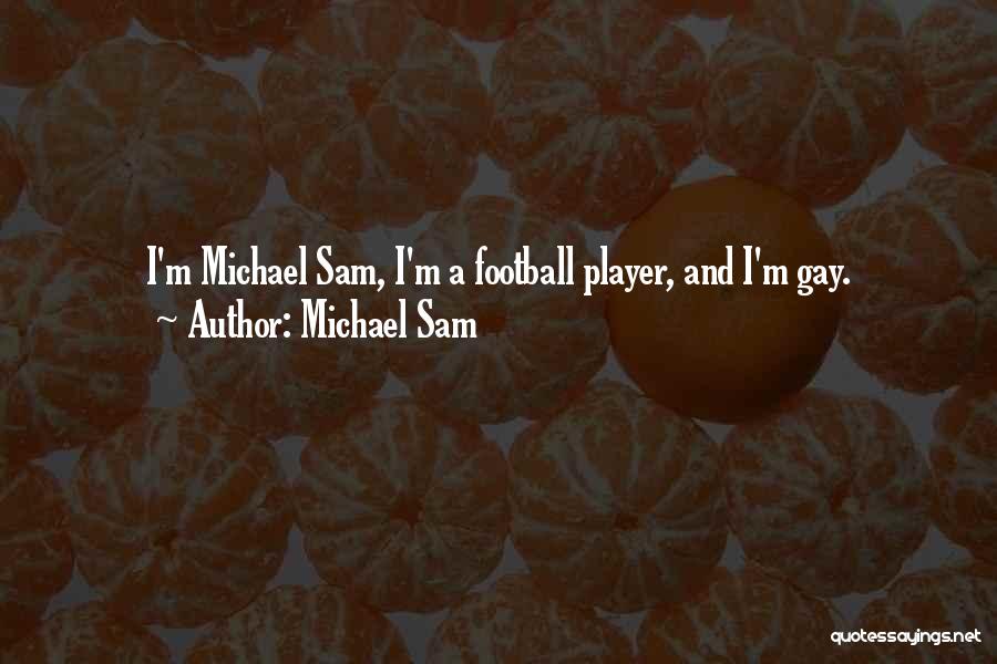 Michael Sam Quotes: I'm Michael Sam, I'm A Football Player, And I'm Gay.