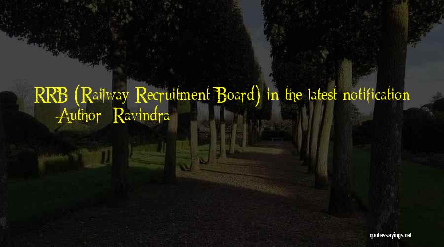 Ravindra Quotes: Rrb (railway Recruitment Board) In The Latest Notification Has Revealed That Rrb Ntpc Result Date Is 19th September 2016. Rrb