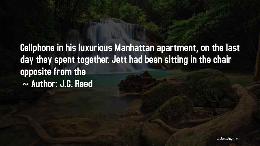 J.C. Reed Quotes: Cellphone In His Luxurious Manhattan Apartment, On The Last Day They Spent Together. Jett Had Been Sitting In The Chair