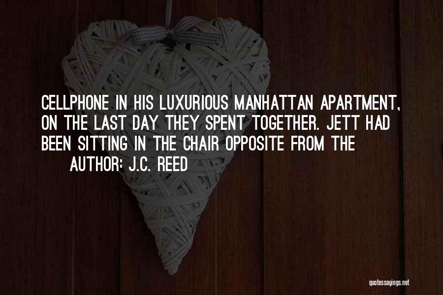 J.C. Reed Quotes: Cellphone In His Luxurious Manhattan Apartment, On The Last Day They Spent Together. Jett Had Been Sitting In The Chair