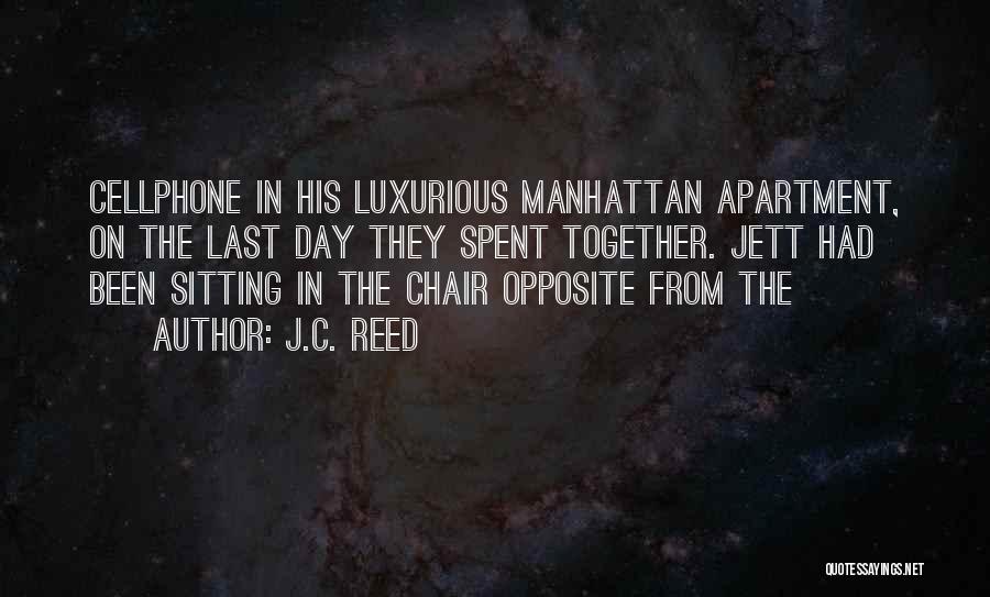 J.C. Reed Quotes: Cellphone In His Luxurious Manhattan Apartment, On The Last Day They Spent Together. Jett Had Been Sitting In The Chair