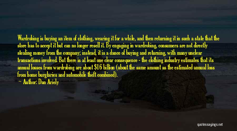 Dan Ariely Quotes: Wardrobing Is Buying An Item Of Clothing, Wearing It For A While, And Then Returning It In Such A State
