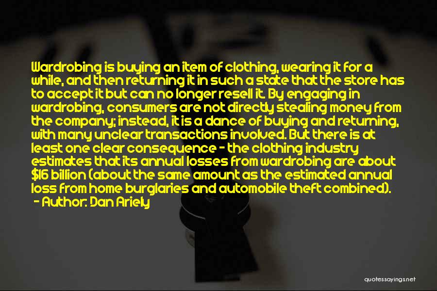 Dan Ariely Quotes: Wardrobing Is Buying An Item Of Clothing, Wearing It For A While, And Then Returning It In Such A State