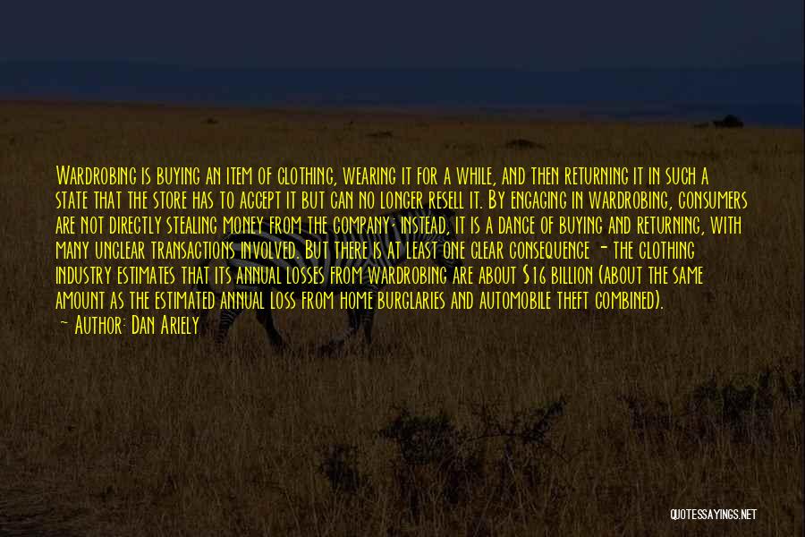 Dan Ariely Quotes: Wardrobing Is Buying An Item Of Clothing, Wearing It For A While, And Then Returning It In Such A State