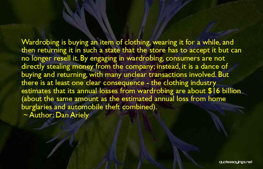 Dan Ariely Quotes: Wardrobing Is Buying An Item Of Clothing, Wearing It For A While, And Then Returning It In Such A State