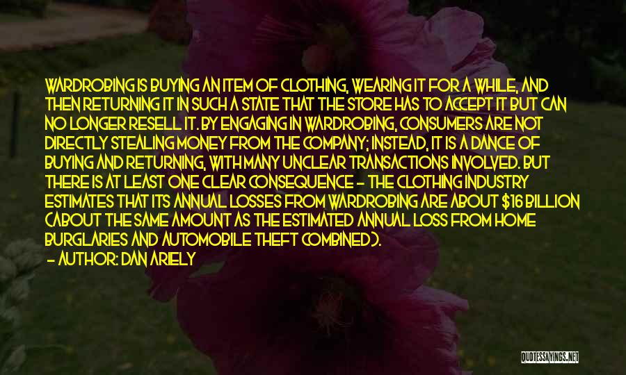 Dan Ariely Quotes: Wardrobing Is Buying An Item Of Clothing, Wearing It For A While, And Then Returning It In Such A State