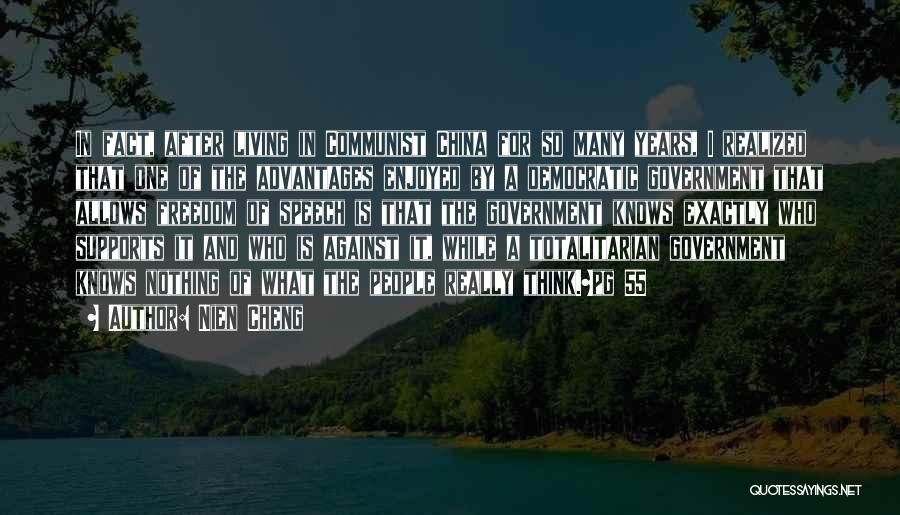 Nien Cheng Quotes: In Fact, After Living In Communist China For So Many Years, I Realized That One Of The Advantages Enjoyed By