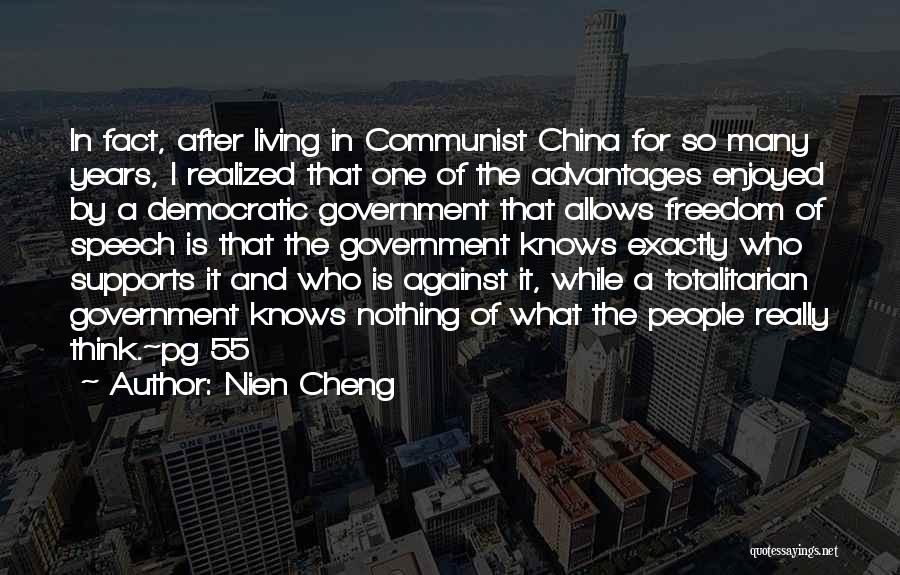 Nien Cheng Quotes: In Fact, After Living In Communist China For So Many Years, I Realized That One Of The Advantages Enjoyed By