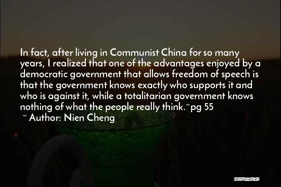 Nien Cheng Quotes: In Fact, After Living In Communist China For So Many Years, I Realized That One Of The Advantages Enjoyed By