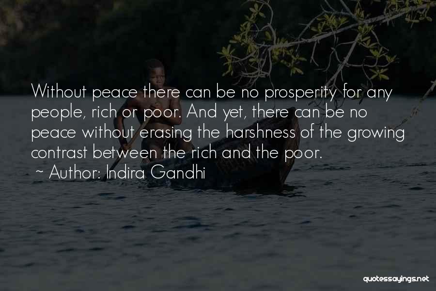 Indira Gandhi Quotes: Without Peace There Can Be No Prosperity For Any People, Rich Or Poor. And Yet, There Can Be No Peace