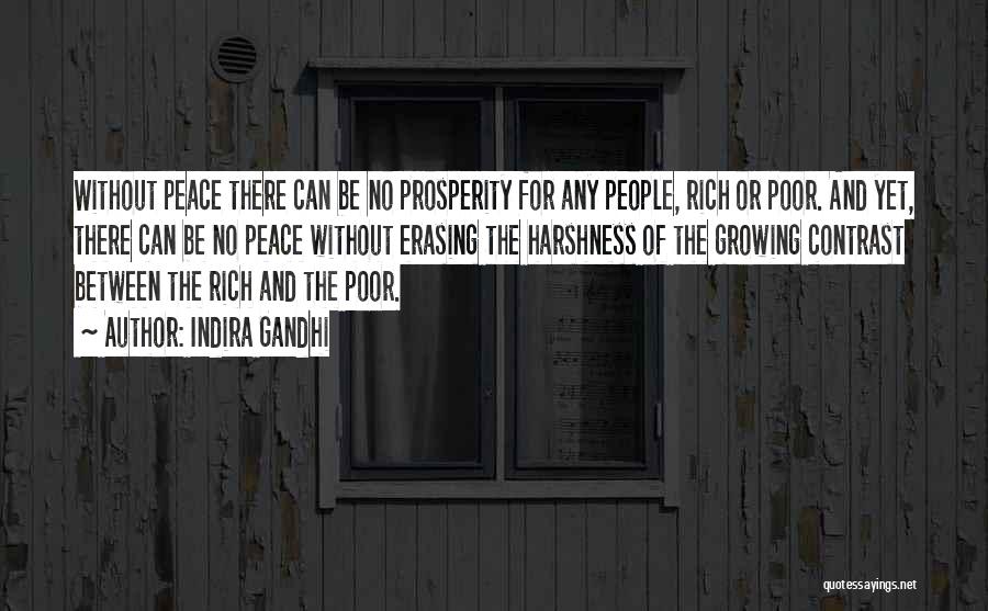 Indira Gandhi Quotes: Without Peace There Can Be No Prosperity For Any People, Rich Or Poor. And Yet, There Can Be No Peace