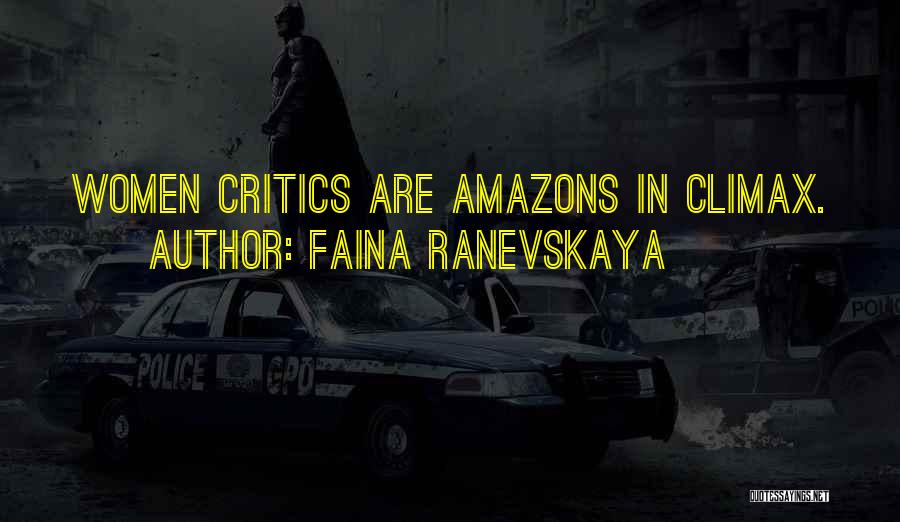 Faina Ranevskaya Quotes: Women Critics Are Amazons In Climax.