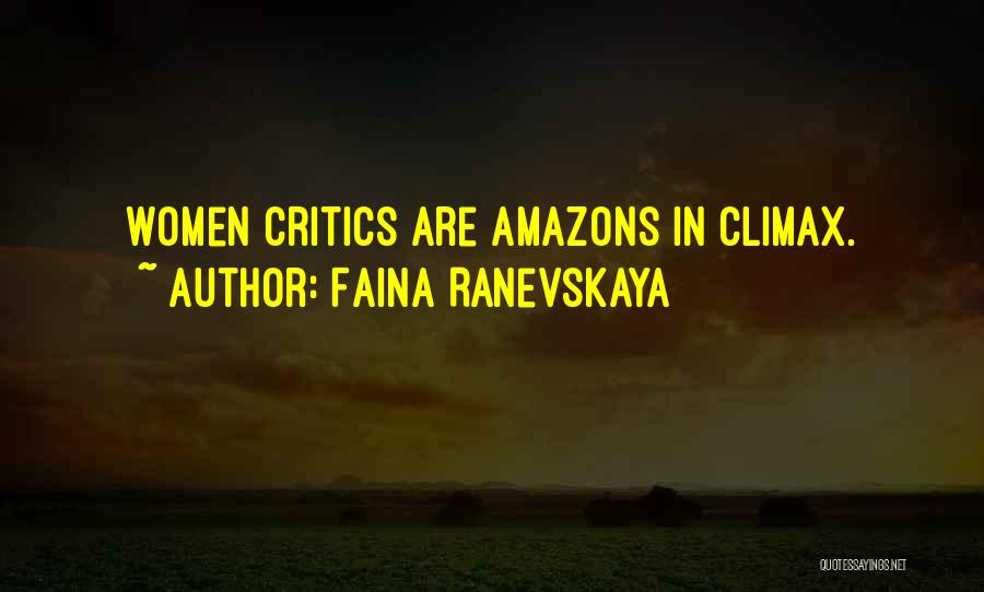 Faina Ranevskaya Quotes: Women Critics Are Amazons In Climax.