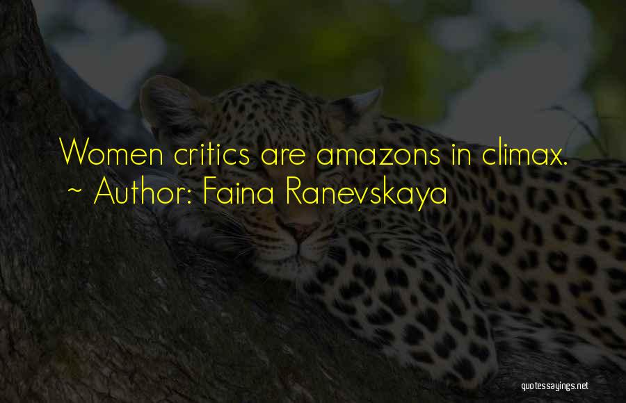 Faina Ranevskaya Quotes: Women Critics Are Amazons In Climax.