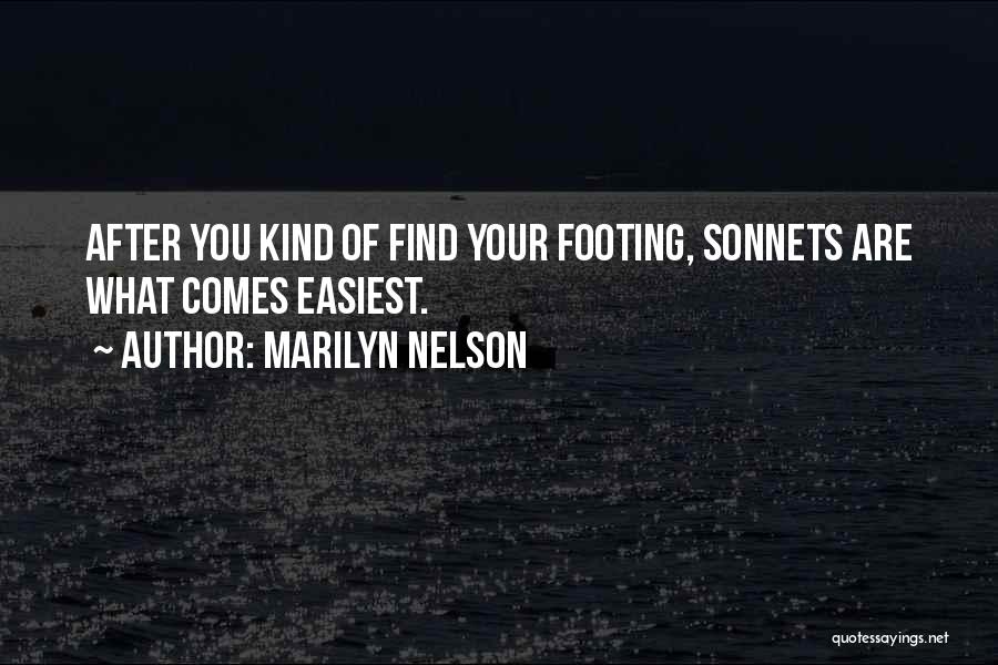 Marilyn Nelson Quotes: After You Kind Of Find Your Footing, Sonnets Are What Comes Easiest.