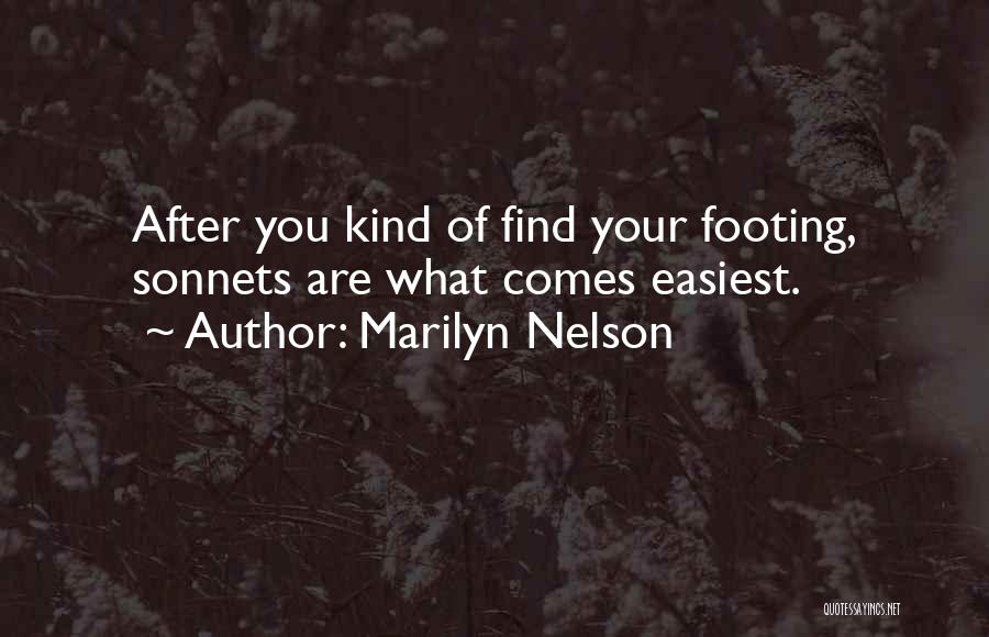 Marilyn Nelson Quotes: After You Kind Of Find Your Footing, Sonnets Are What Comes Easiest.
