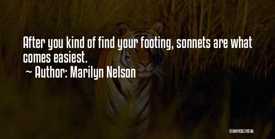 Marilyn Nelson Quotes: After You Kind Of Find Your Footing, Sonnets Are What Comes Easiest.
