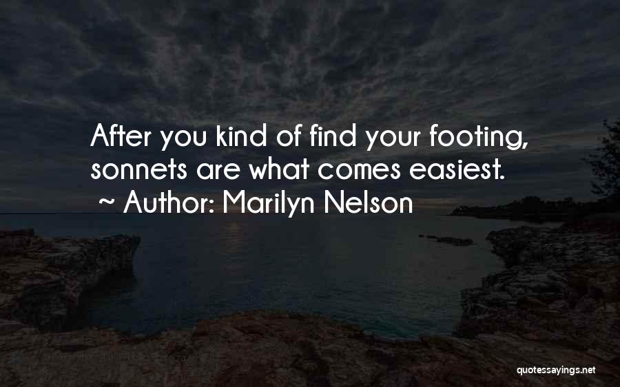 Marilyn Nelson Quotes: After You Kind Of Find Your Footing, Sonnets Are What Comes Easiest.