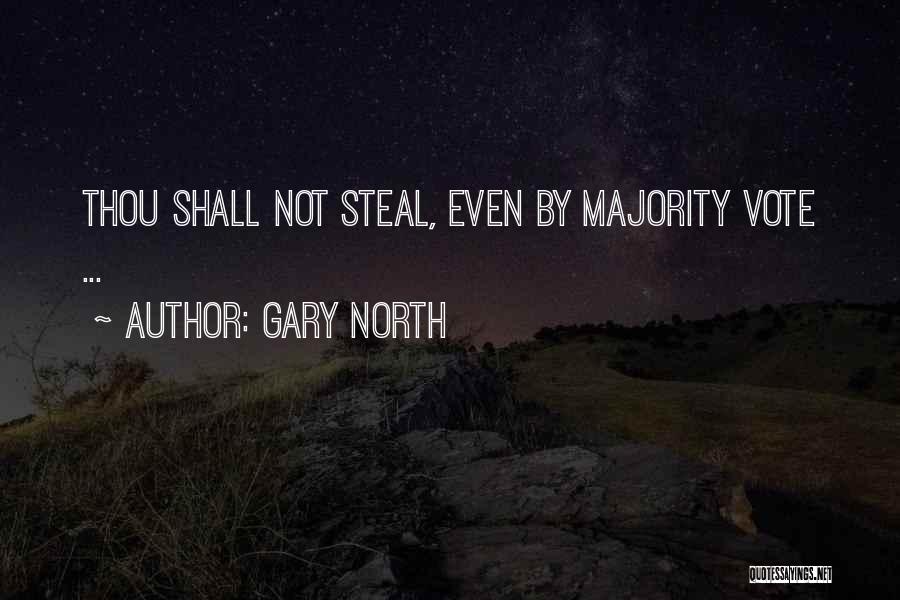 Gary North Quotes: Thou Shall Not Steal, Even By Majority Vote ...