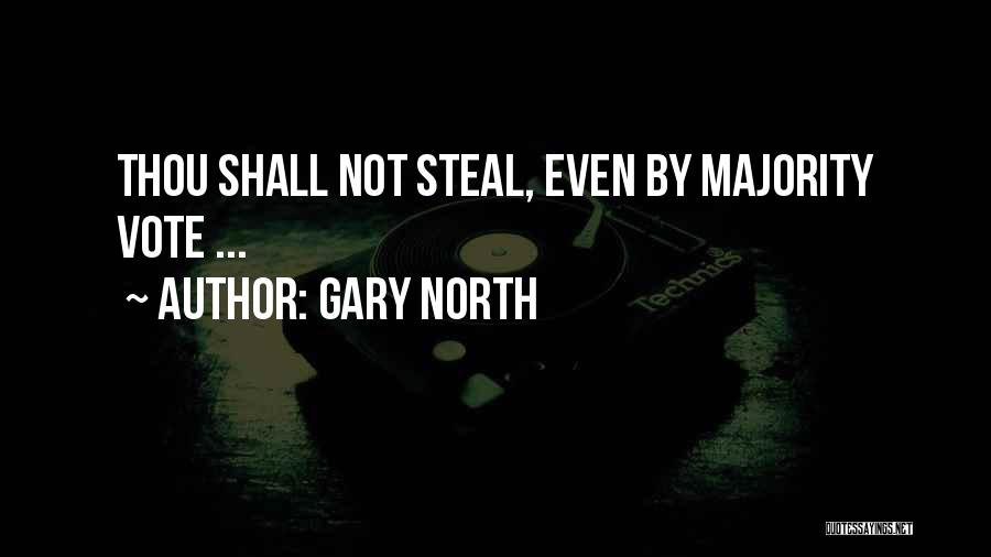 Gary North Quotes: Thou Shall Not Steal, Even By Majority Vote ...