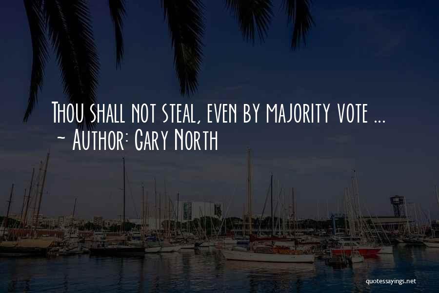 Gary North Quotes: Thou Shall Not Steal, Even By Majority Vote ...