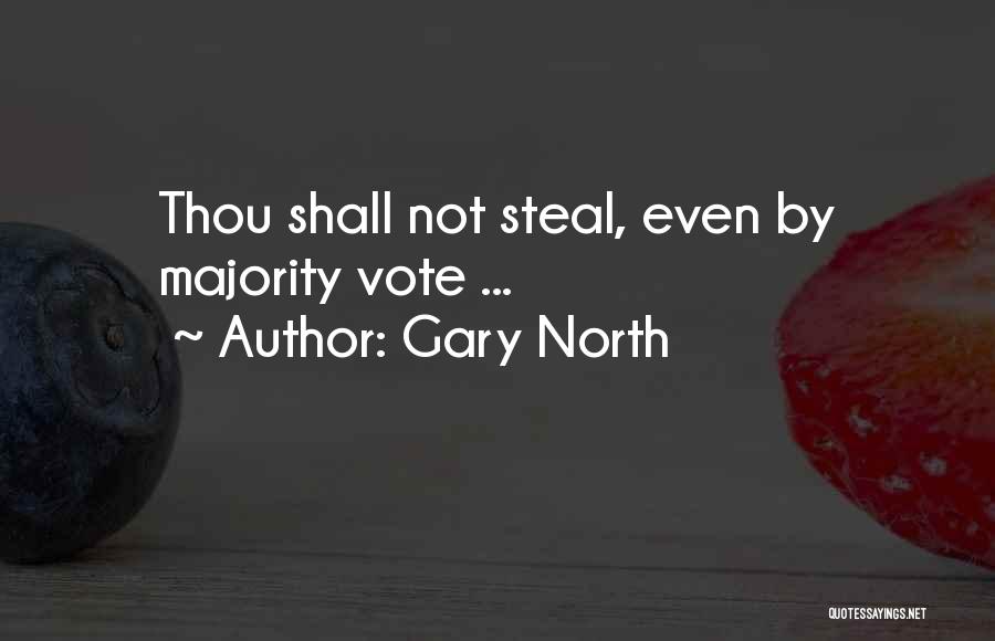 Gary North Quotes: Thou Shall Not Steal, Even By Majority Vote ...