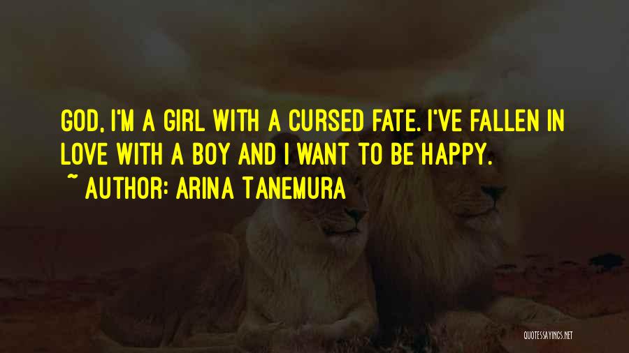 Arina Tanemura Quotes: God, I'm A Girl With A Cursed Fate. I've Fallen In Love With A Boy And I Want To Be