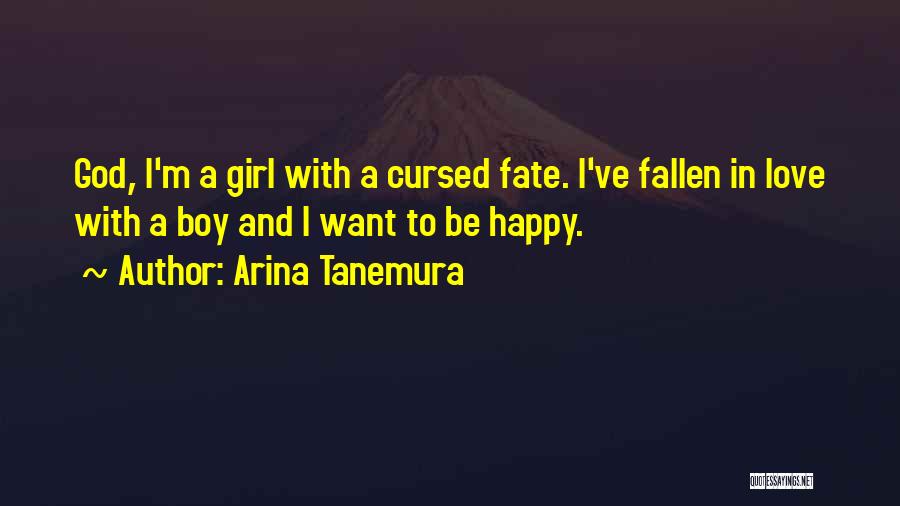 Arina Tanemura Quotes: God, I'm A Girl With A Cursed Fate. I've Fallen In Love With A Boy And I Want To Be