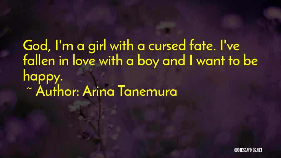 Arina Tanemura Quotes: God, I'm A Girl With A Cursed Fate. I've Fallen In Love With A Boy And I Want To Be