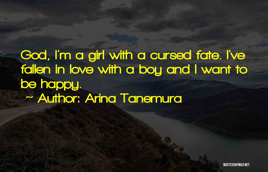 Arina Tanemura Quotes: God, I'm A Girl With A Cursed Fate. I've Fallen In Love With A Boy And I Want To Be
