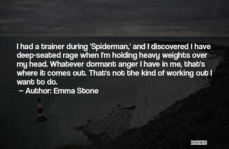 Emma Stone Quotes: I Had A Trainer During 'spiderman,' And I Discovered I Have Deep-seated Rage When I'm Holding Heavy Weights Over My