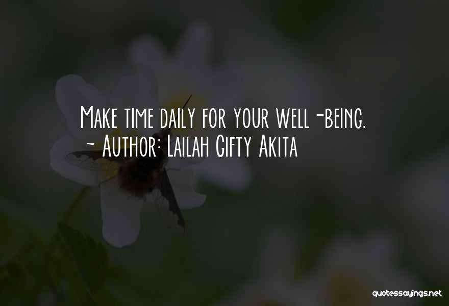 Lailah Gifty Akita Quotes: Make Time Daily For Your Well-being.