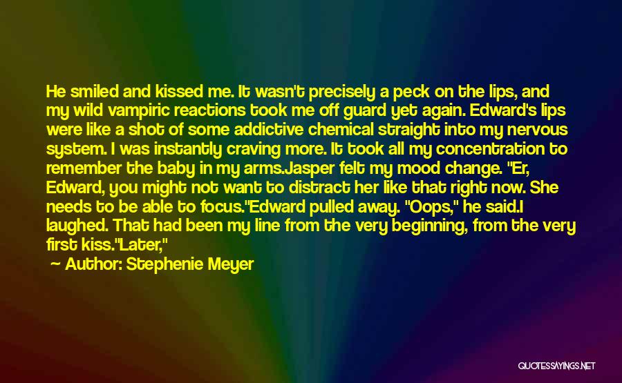 Stephenie Meyer Quotes: He Smiled And Kissed Me. It Wasn't Precisely A Peck On The Lips, And My Wild Vampiric Reactions Took Me