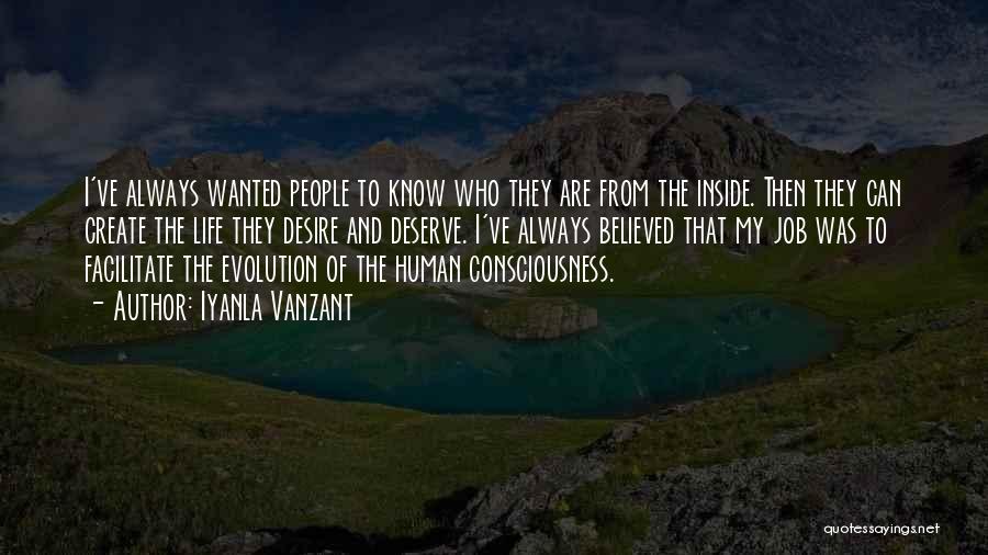 Iyanla Vanzant Quotes: I've Always Wanted People To Know Who They Are From The Inside. Then They Can Create The Life They Desire