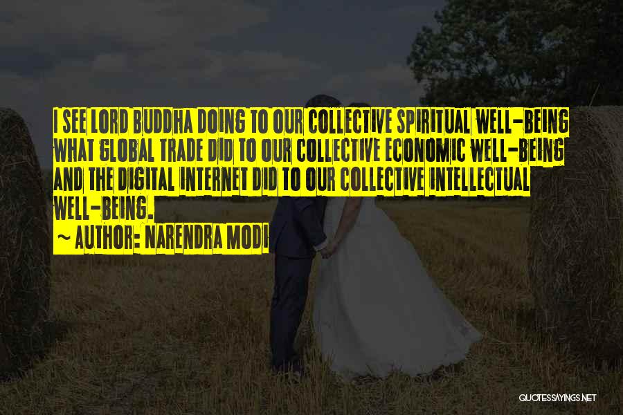 Narendra Modi Quotes: I See Lord Buddha Doing To Our Collective Spiritual Well-being What Global Trade Did To Our Collective Economic Well-being And