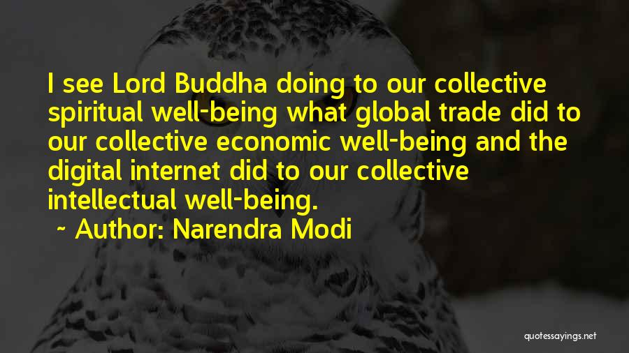 Narendra Modi Quotes: I See Lord Buddha Doing To Our Collective Spiritual Well-being What Global Trade Did To Our Collective Economic Well-being And