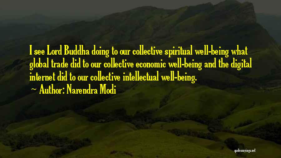 Narendra Modi Quotes: I See Lord Buddha Doing To Our Collective Spiritual Well-being What Global Trade Did To Our Collective Economic Well-being And
