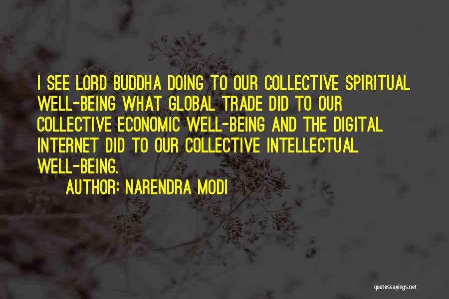 Narendra Modi Quotes: I See Lord Buddha Doing To Our Collective Spiritual Well-being What Global Trade Did To Our Collective Economic Well-being And
