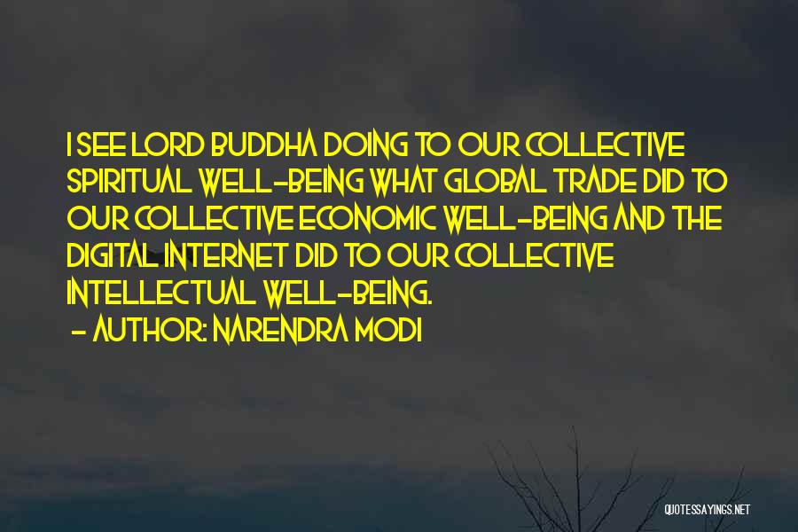 Narendra Modi Quotes: I See Lord Buddha Doing To Our Collective Spiritual Well-being What Global Trade Did To Our Collective Economic Well-being And