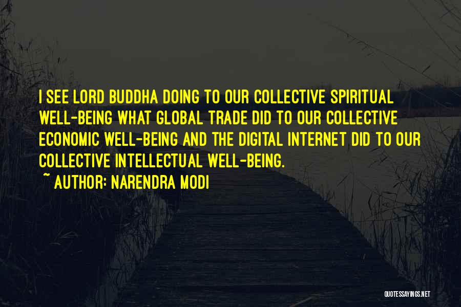 Narendra Modi Quotes: I See Lord Buddha Doing To Our Collective Spiritual Well-being What Global Trade Did To Our Collective Economic Well-being And