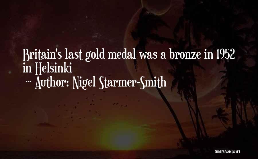 Nigel Starmer-Smith Quotes: Britain's Last Gold Medal Was A Bronze In 1952 In Helsinki