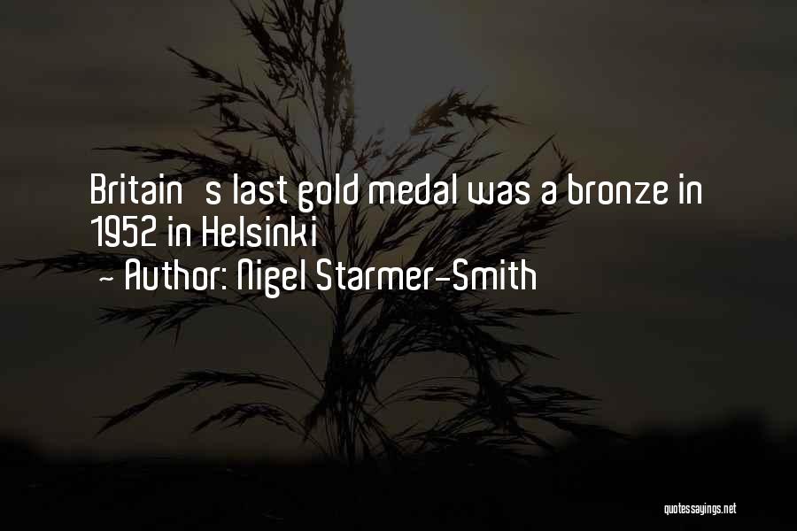 Nigel Starmer-Smith Quotes: Britain's Last Gold Medal Was A Bronze In 1952 In Helsinki