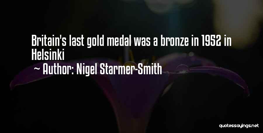 Nigel Starmer-Smith Quotes: Britain's Last Gold Medal Was A Bronze In 1952 In Helsinki