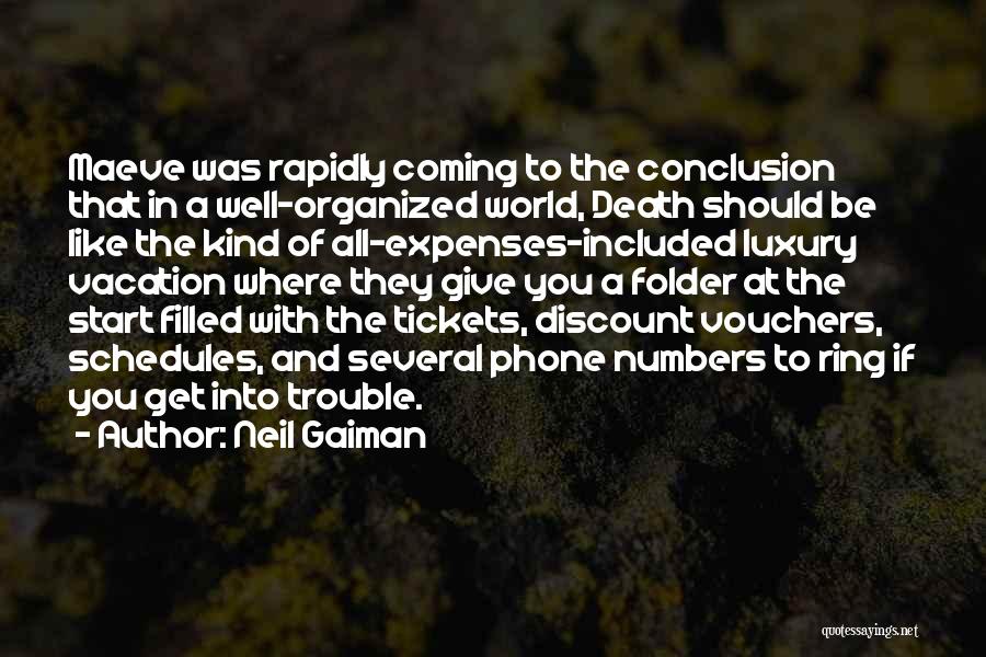 Neil Gaiman Quotes: Maeve Was Rapidly Coming To The Conclusion That In A Well-organized World, Death Should Be Like The Kind Of All-expenses-included