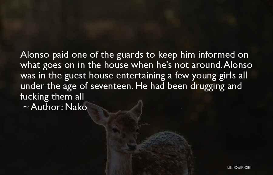 Nako Quotes: Alonso Paid One Of The Guards To Keep Him Informed On What Goes On In The House When He's Not